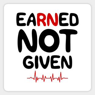 Earned Not Given Magnet